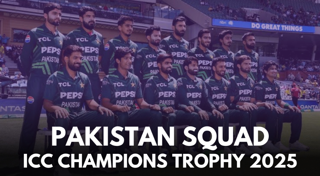 Who Will Be In Pakistan’s Squad For Champions Trophy 2025